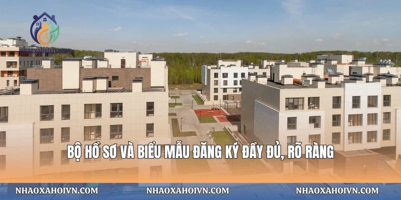 Bộ hồ sơ và biểu mẫu đăng ký đầy đủ, rõ ràng