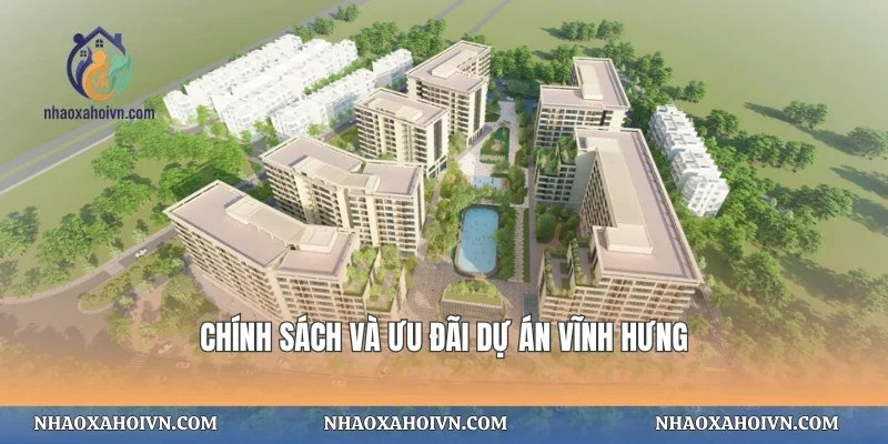 Chính sách và ưu đãi dự án Vĩnh Hưng