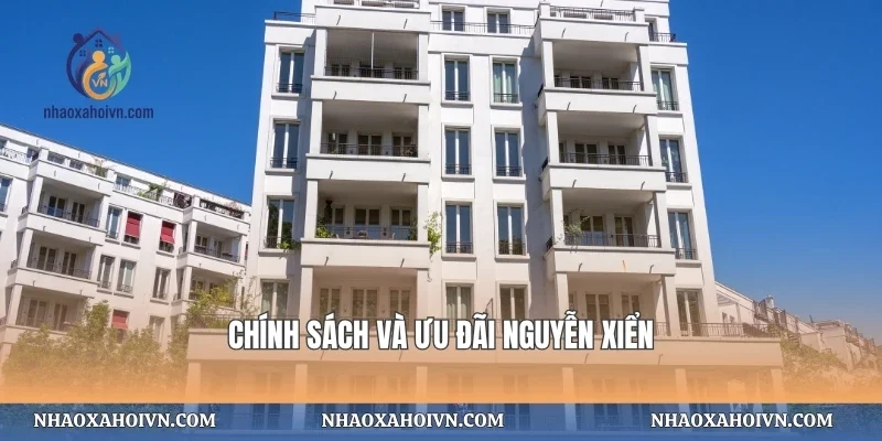 Chính sách và ưu đãi Nguyễn Xiển