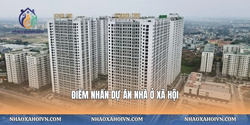 Điểm nhấn dự án nhà ở xã hội
