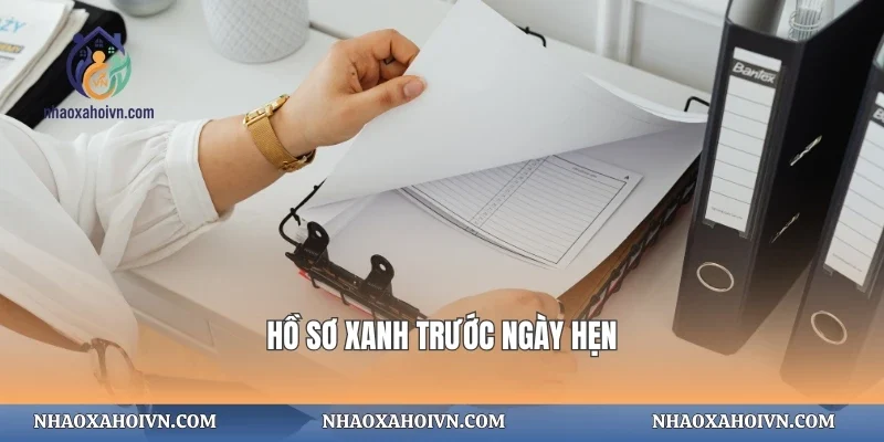 Hồ sơ xanh trước ngày hẹn
