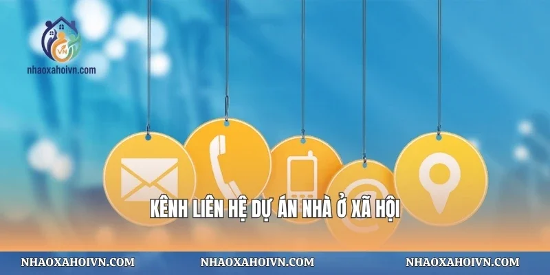 Kênh liên hệ dự án nhà ở xã hội