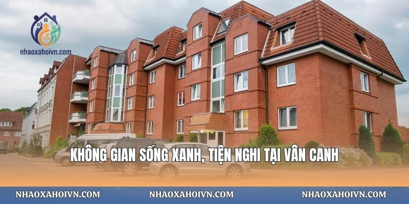 Không gian sống xanh, tiện nghi tại Vân Canh