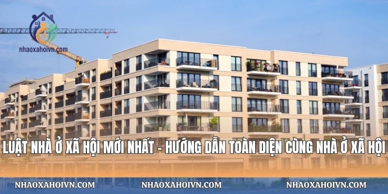 Luật Nhà Ở Xã Hội Mới Nhất