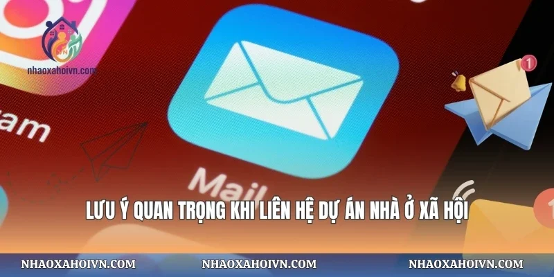 Lưu ý quan trọng khi liên hệ dự án nhà ở xã hội