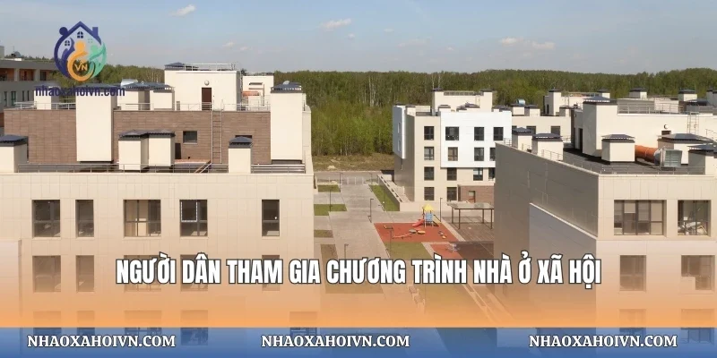 Người dân tham gia chương trình nhà ở xã hội