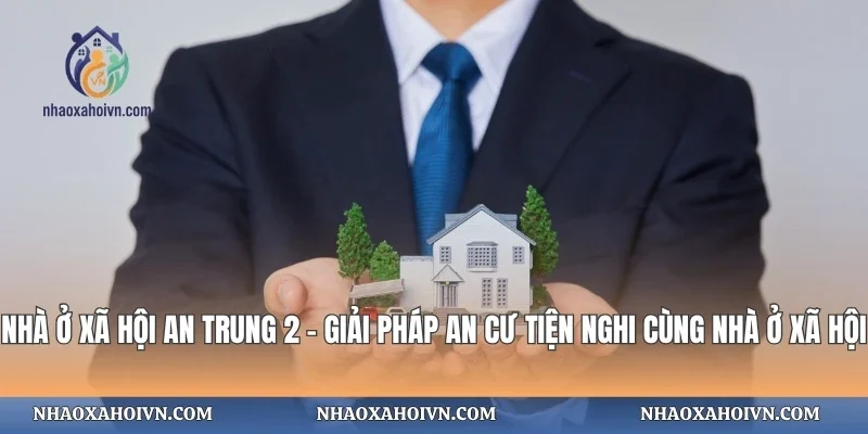 Nhà Ở Xã Hội An Trung 2