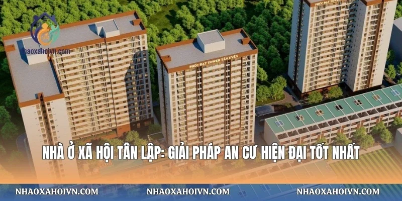 Nhà Ở Xã Hội Tân Lập