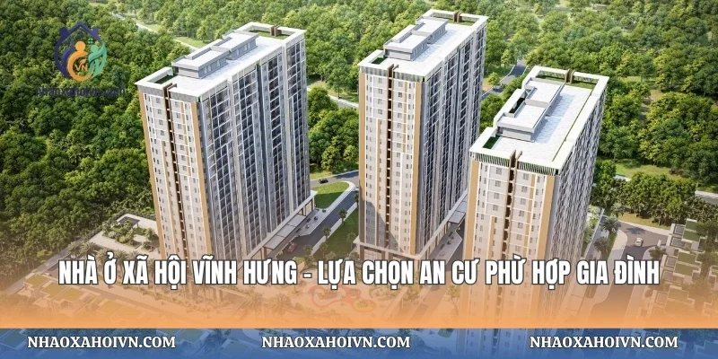 Nhà Ở Xã Hội Vĩnh Hưng