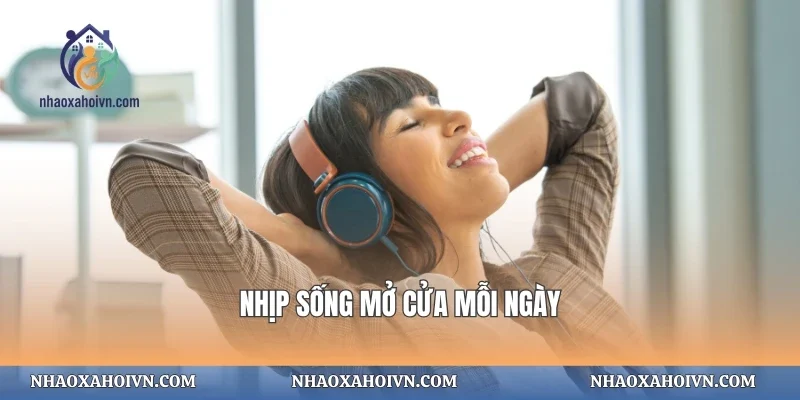 Nhịp sống mở cửa mỗi ngày