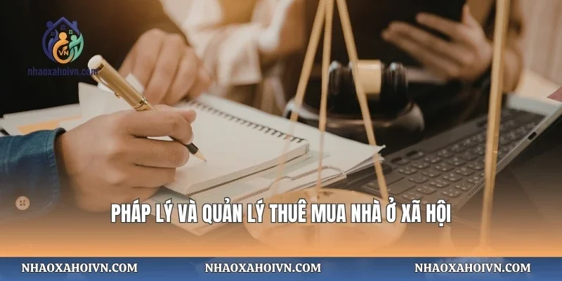 Pháp lý và quản lý thuê mua nhà ở xã hội