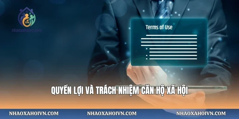 Quyền lợi và trách nhiệm căn hộ xã hội