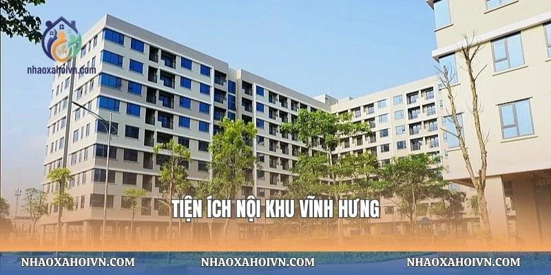 Tiện ích nội khu Vĩnh Hưng