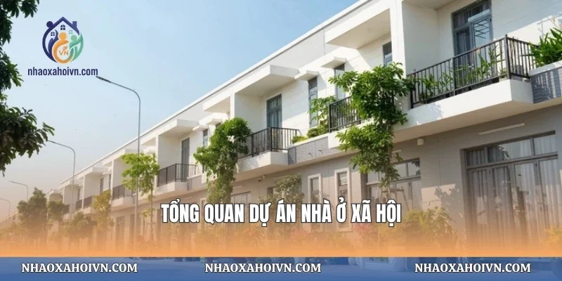 Tổng quan dự án nhà ở xã hội