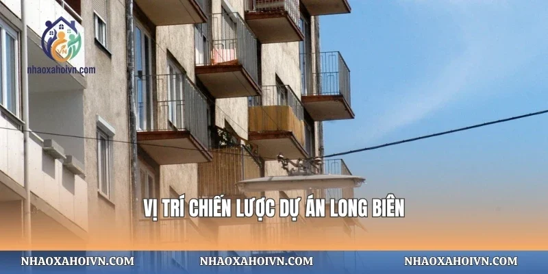Vị trí chiến lược dự án Long Biên