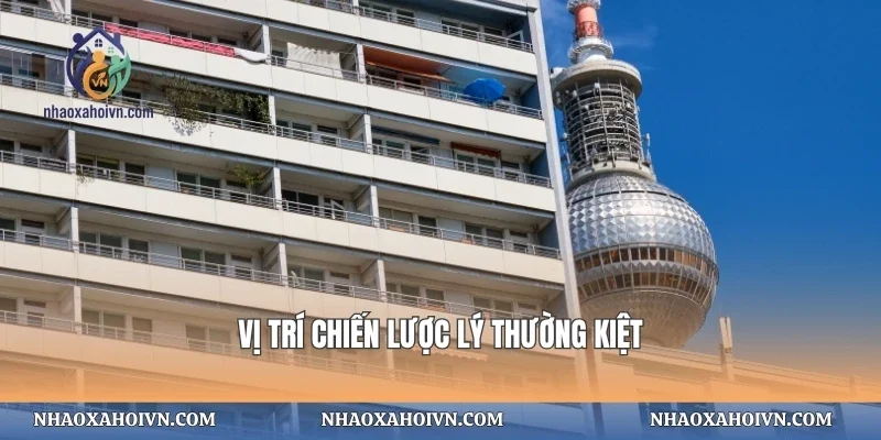 Vị trí chiến lược Lý Thường Kiệt