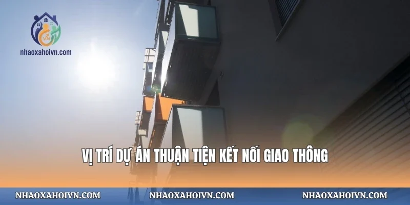 Vị trí dự án thuận tiện kết nối giao thông
