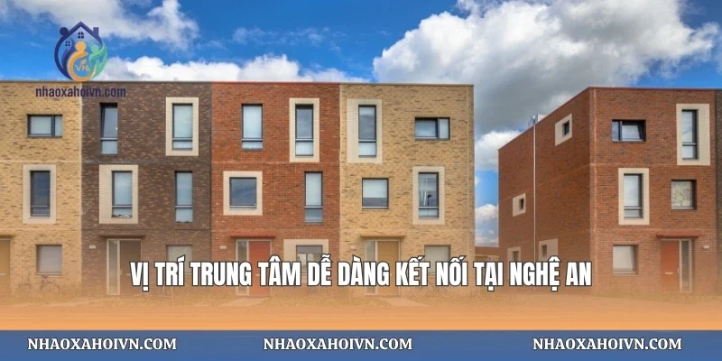 Vị trí trung tâm dễ dàng kết nối tại Nghệ An